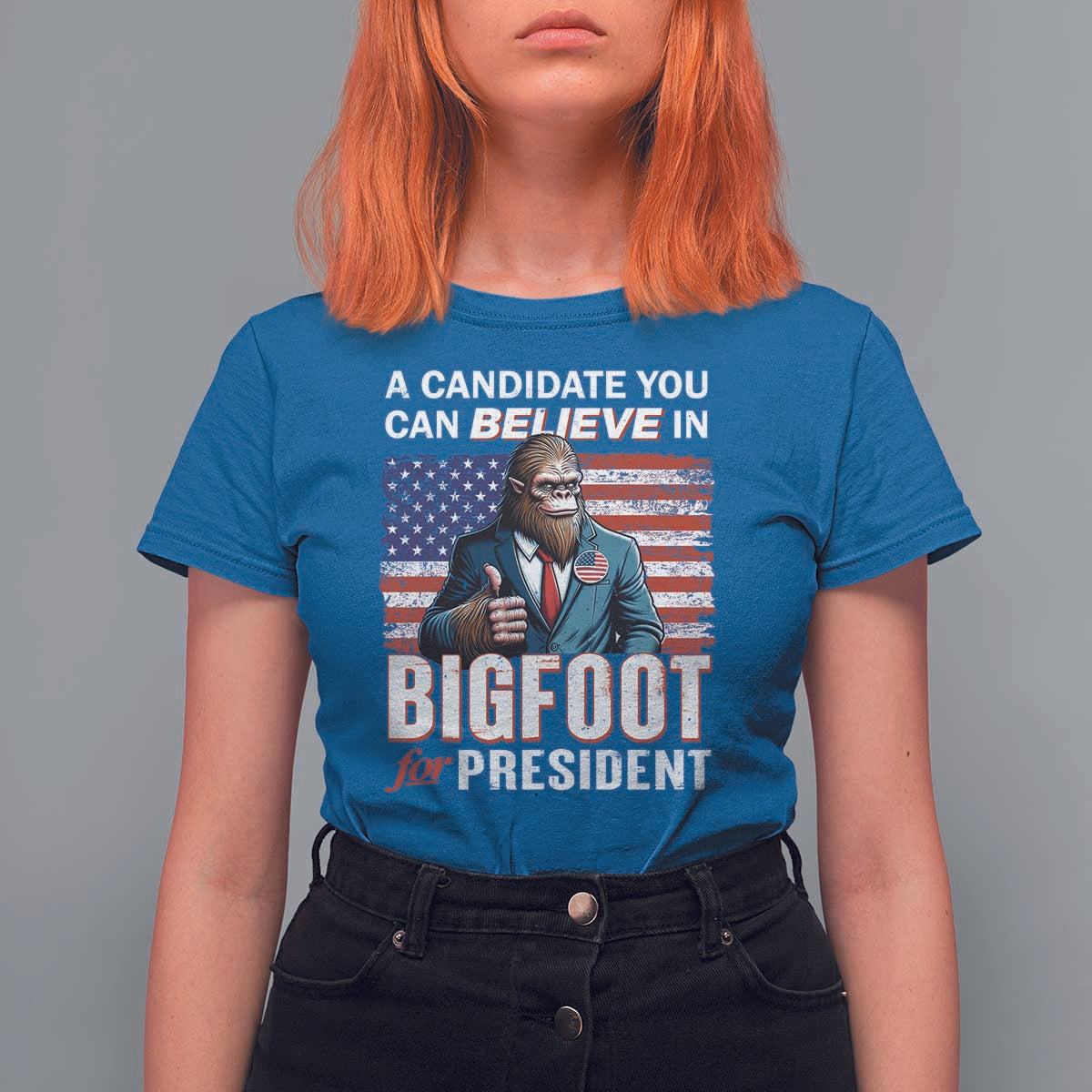 Funny Bigfoot For President T Shirt For Women A Candidate You Can Believe In 2024 Sasquatch USA Flag - Wonder Print Shop