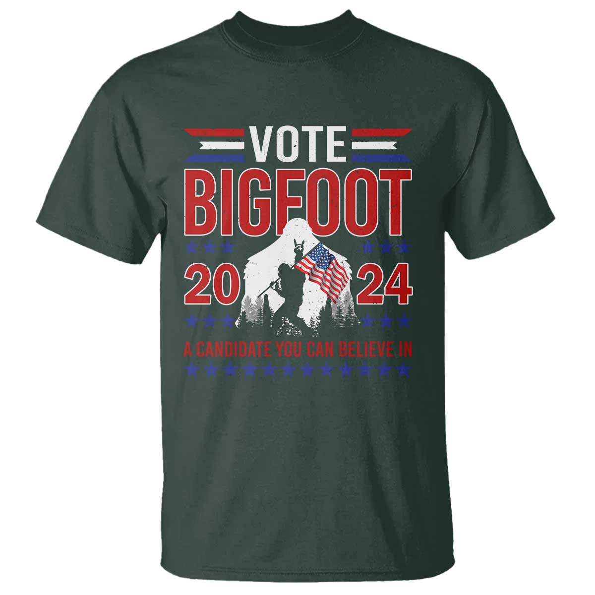 Funny Presidential Election Bigfoot T Shirt Vote Bigfoot A Candidate You Can Believe In 2024 - Wonder Print Shop