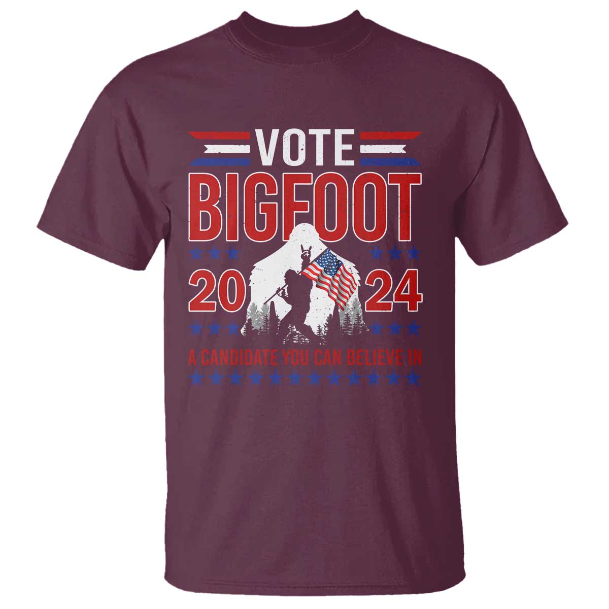 Funny Presidential Election Bigfoot T Shirt Vote Bigfoot A Candidate You Can Believe In 2024 - Wonder Print Shop