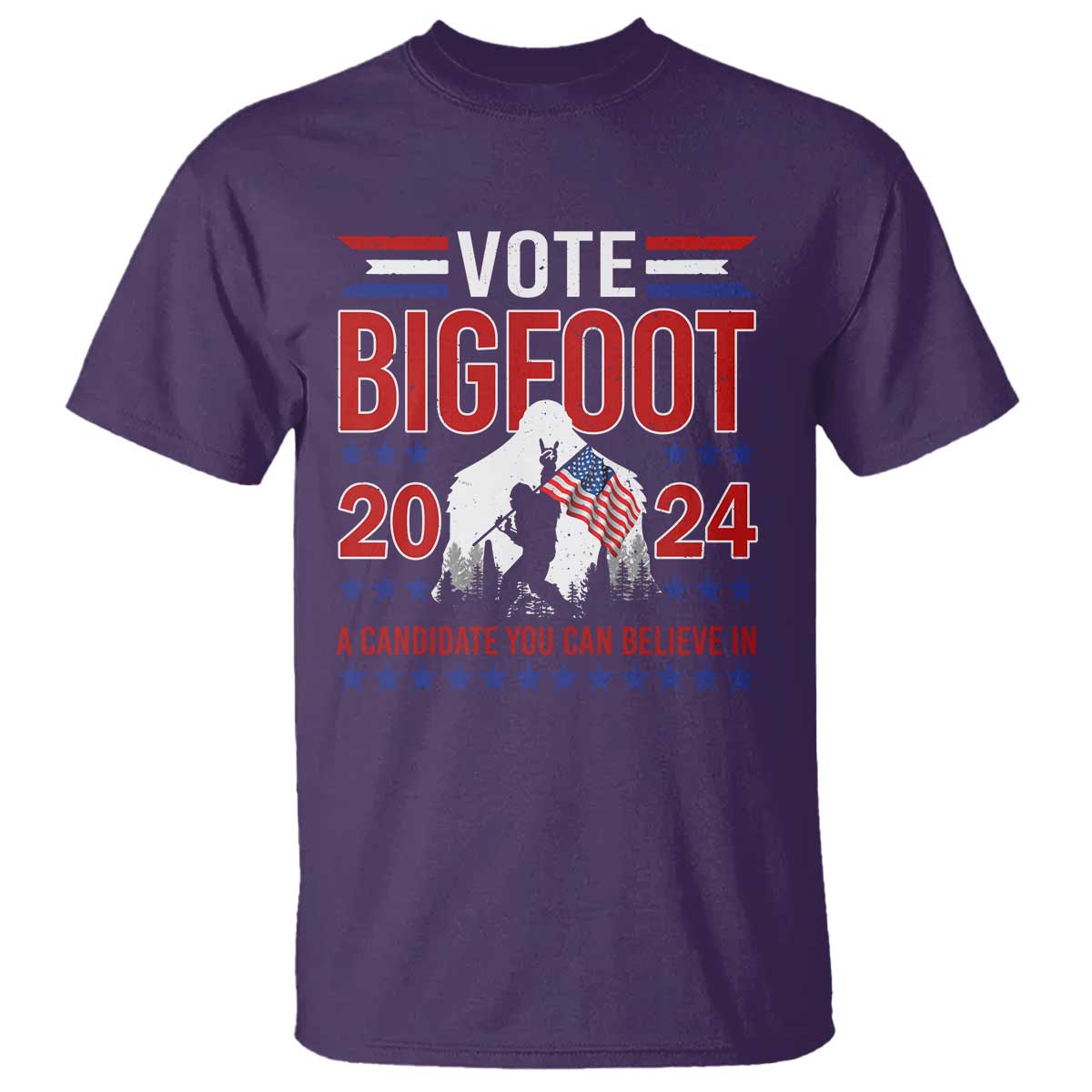 Funny Presidential Election Bigfoot T Shirt Vote Bigfoot A Candidate You Can Believe In 2024 - Wonder Print Shop