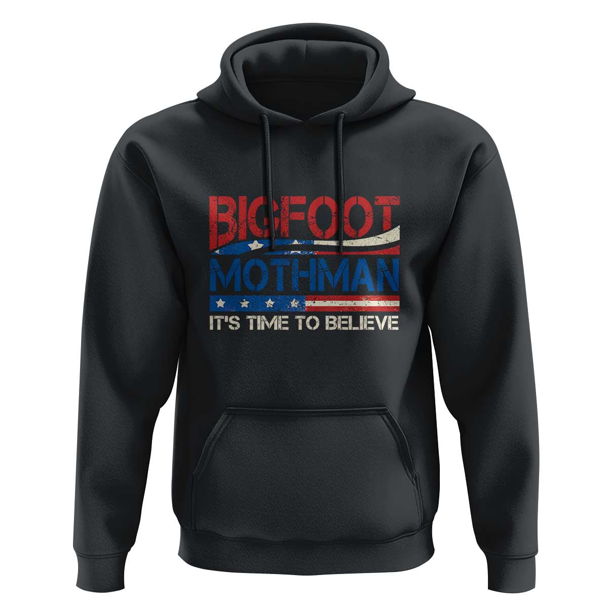 Funny Bigfoot Mothman Hoodie It's Time To Believe American Flag President Election - Wonder Print Shop