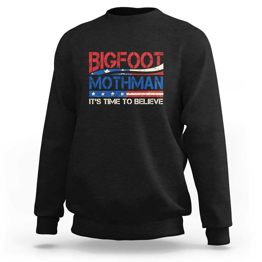 Funny Bigfoot Mothman Sweatshirt It's Time To Believe American Flag President Election - Wonder Print Shop