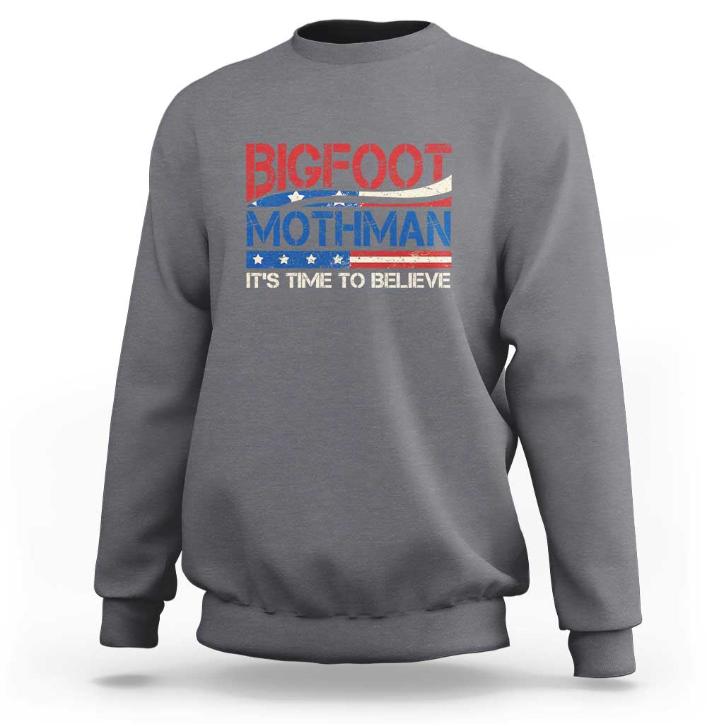 Funny Bigfoot Mothman Sweatshirt It's Time To Believe American Flag President Election - Wonder Print Shop