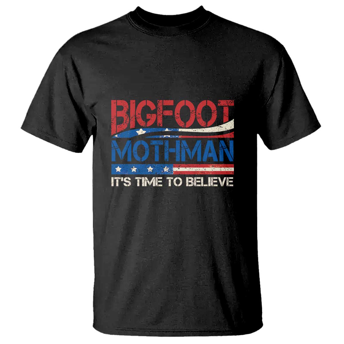 Funny Bigfoot Mothman T Shirt It's Time To Believe American Flag President Election - Wonder Print Shop