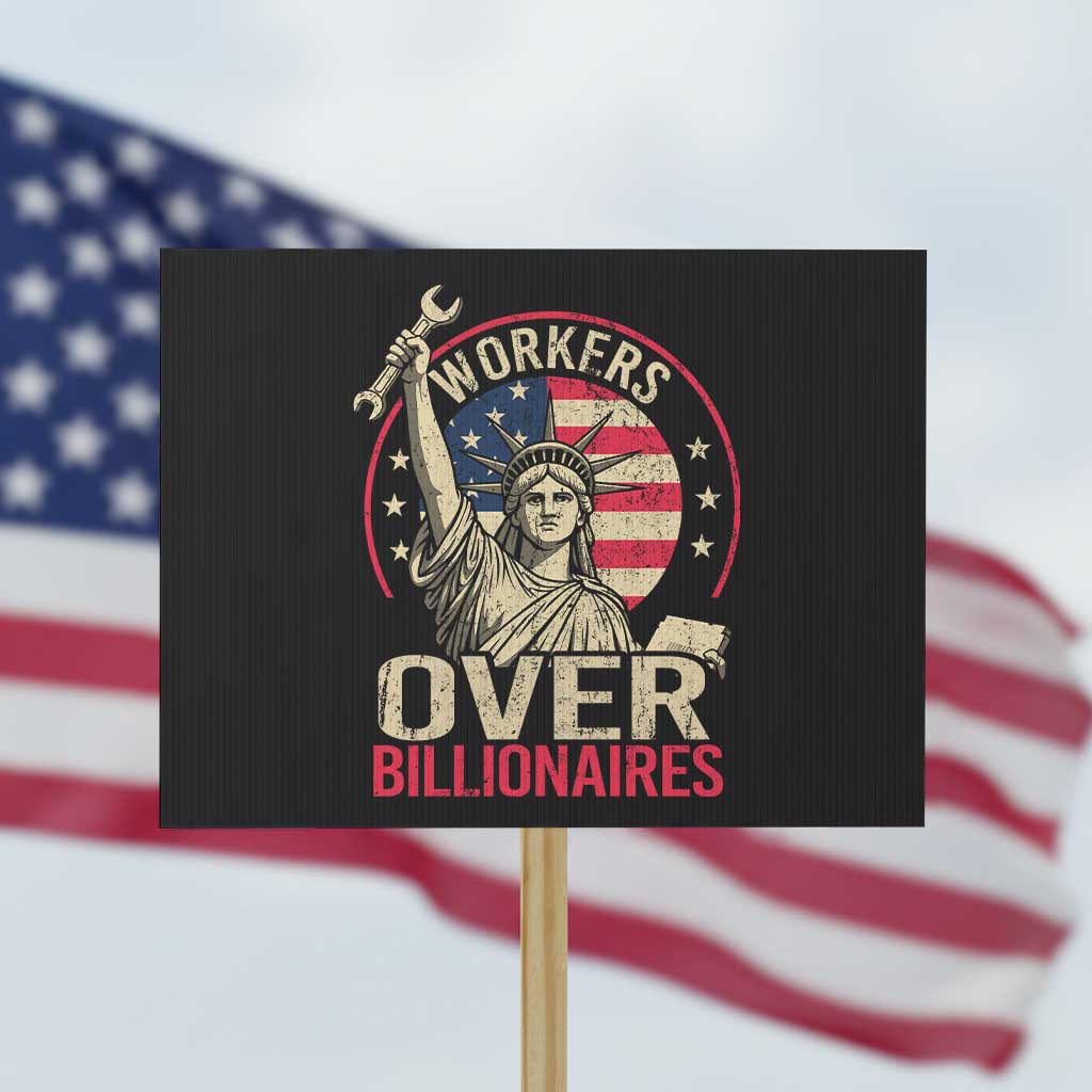 Workers Over Billionaires Protest Sign Social Justice Statue Of Liberty - Wonder Print Shop