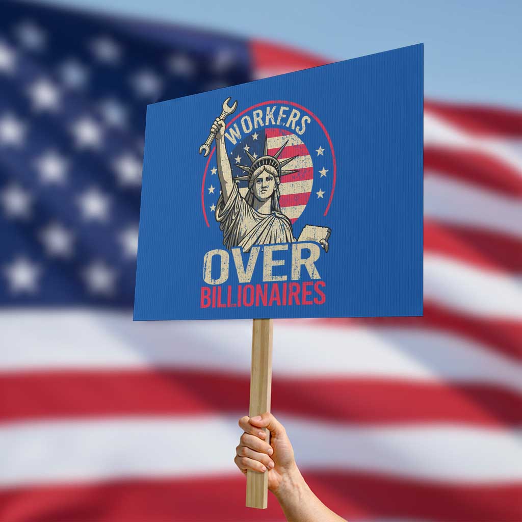 Workers Over Billionaires Protest Sign Social Justice Statue Of Liberty - Wonder Print Shop