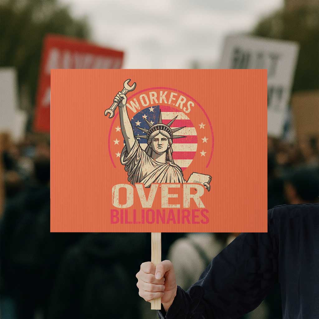 Workers Over Billionaires Protest Sign Social Justice Statue Of Liberty - Wonder Print Shop