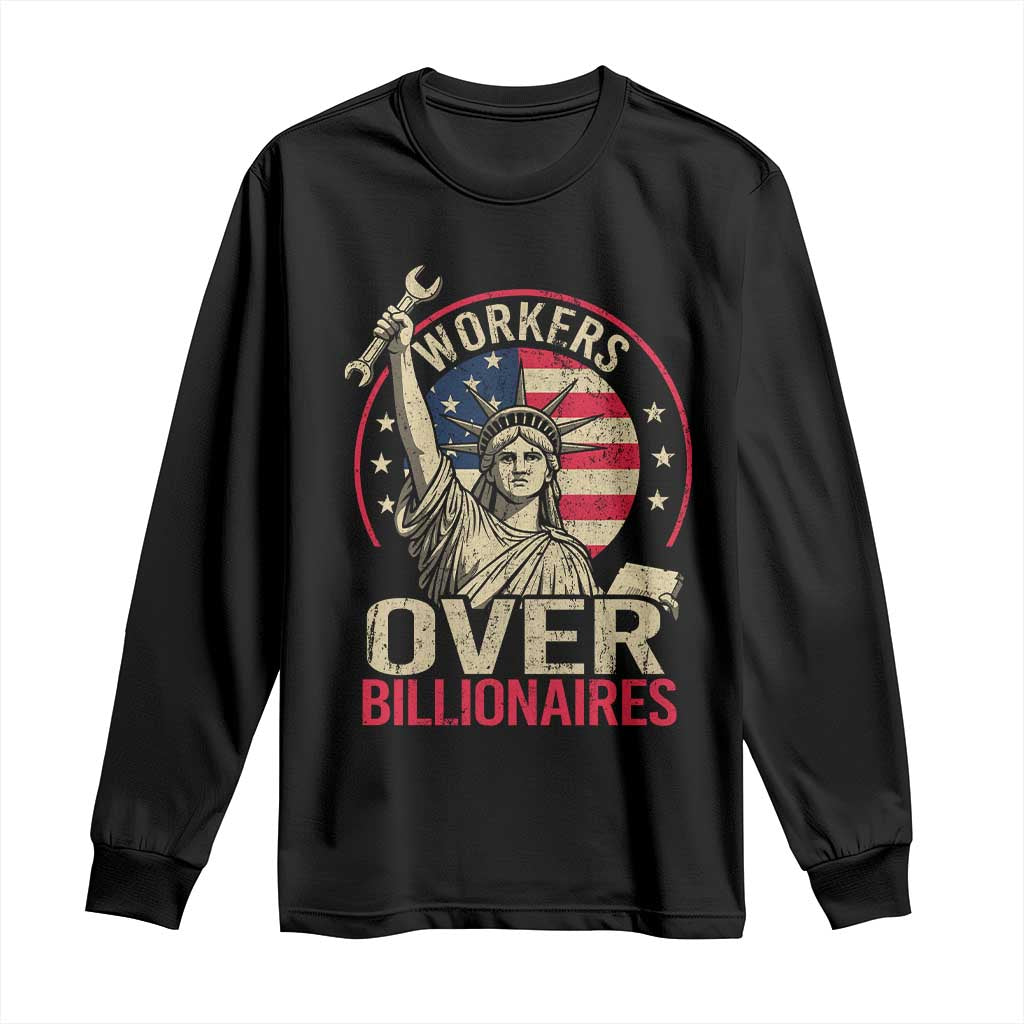 Workers Over Billionaires Long Sleeve Shirt Social Justice Statue Of Liberty - Wonder Print Shop