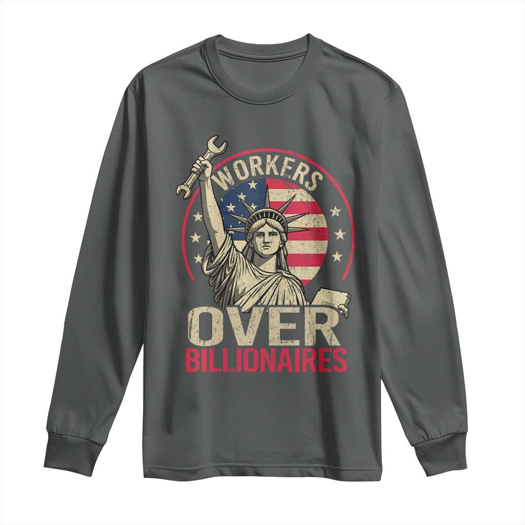 Workers Over Billionaires Long Sleeve Shirt Social Justice Statue Of Liberty - Wonder Print Shop