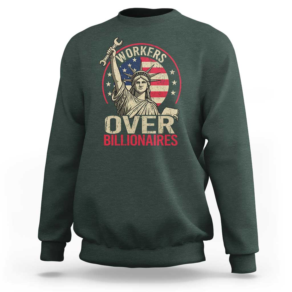 Workers Over Billionaires Sweatshirt Social Justice Statue Of Liberty - Wonder Print Shop