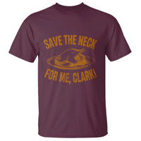 Funny Save The Neck For Me Clark T Shirt Turkey Thanksgiving Christmas Dinner - Wonder Print Shop