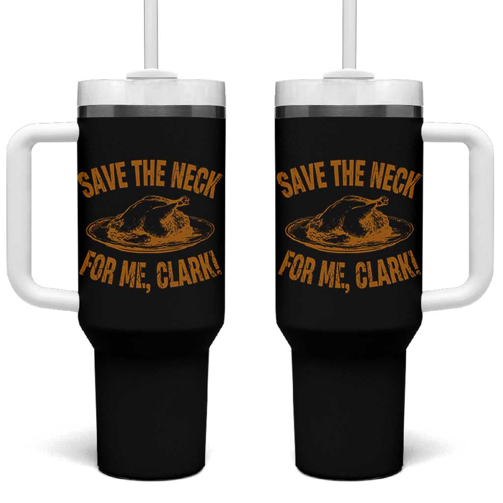 Funny Save The Neck For Me Clark Tumbler With Handle Turkey Thanksgiving Christmas Dinner - Wonder Print Shop