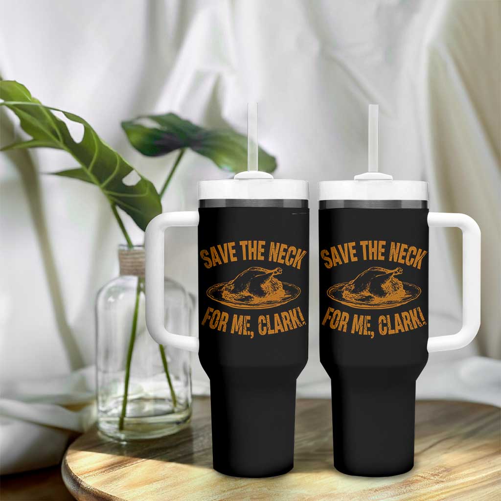 Funny Save The Neck For Me Clark Tumbler With Handle Turkey Thanksgiving Christmas Dinner - Wonder Print Shop