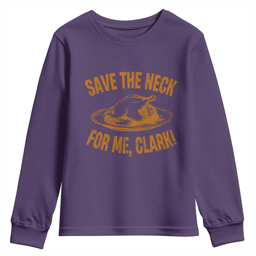 Funny Save The Neck For Me Clark Youth Sweatshirt Turkey Thanksgiving Christmas Dinner - Wonder Print Shop