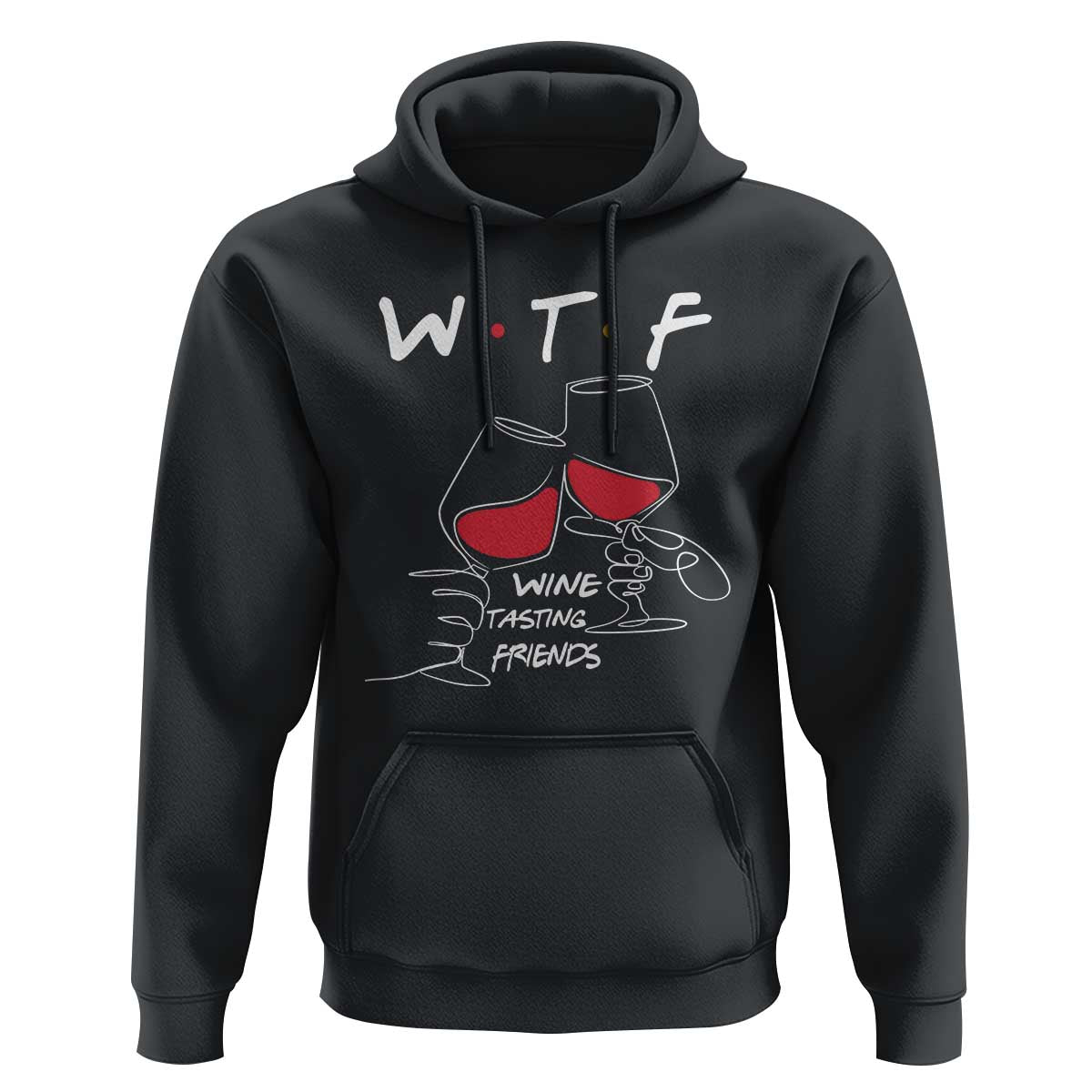 Funny Thanksgiving Friendsgiving Hoodie WTF Wine Tasting Friends - Wonder Print Shop