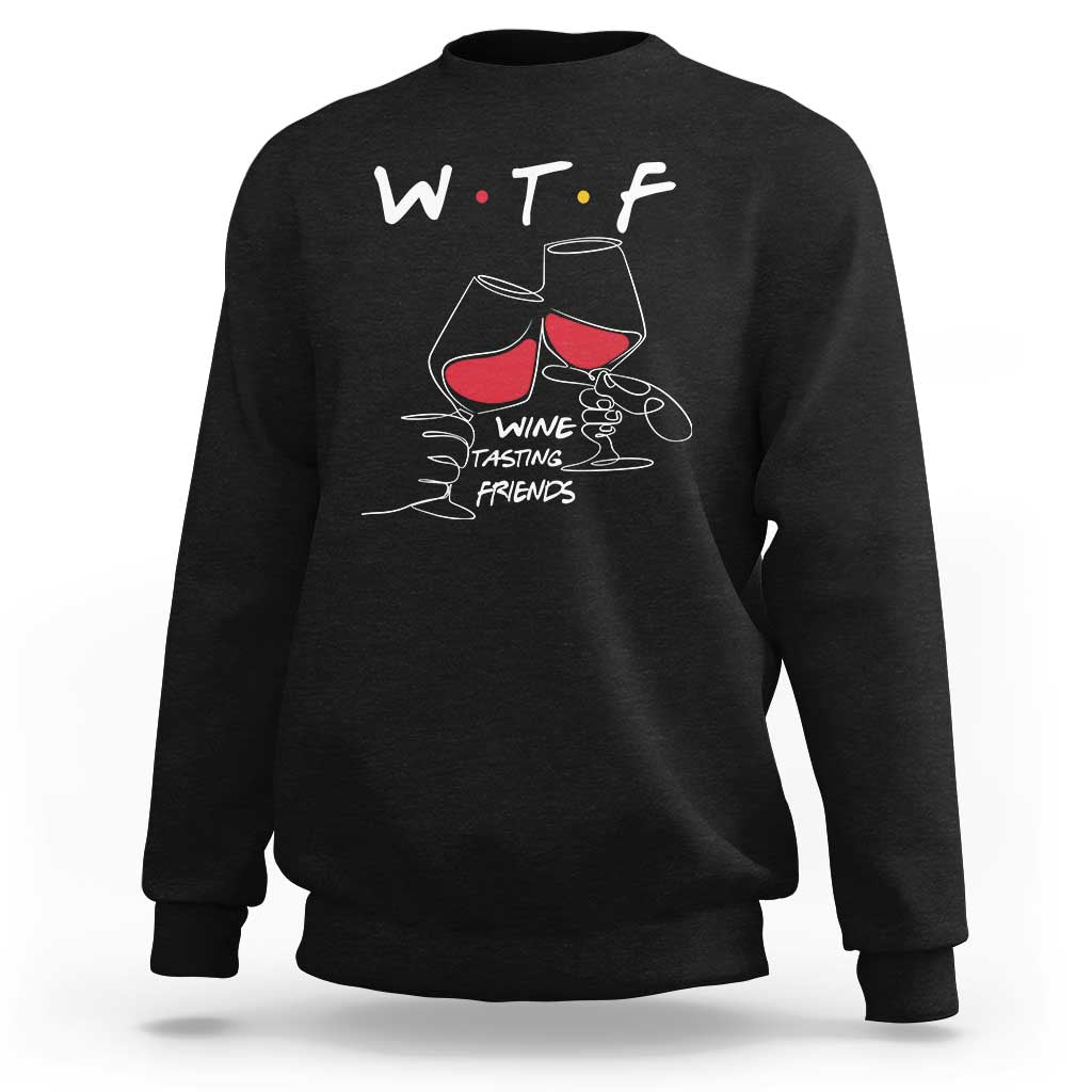 Funny Thanksgiving Friendsgiving Sweatshirt WTF Wine Tasting Friends - Wonder Print Shop