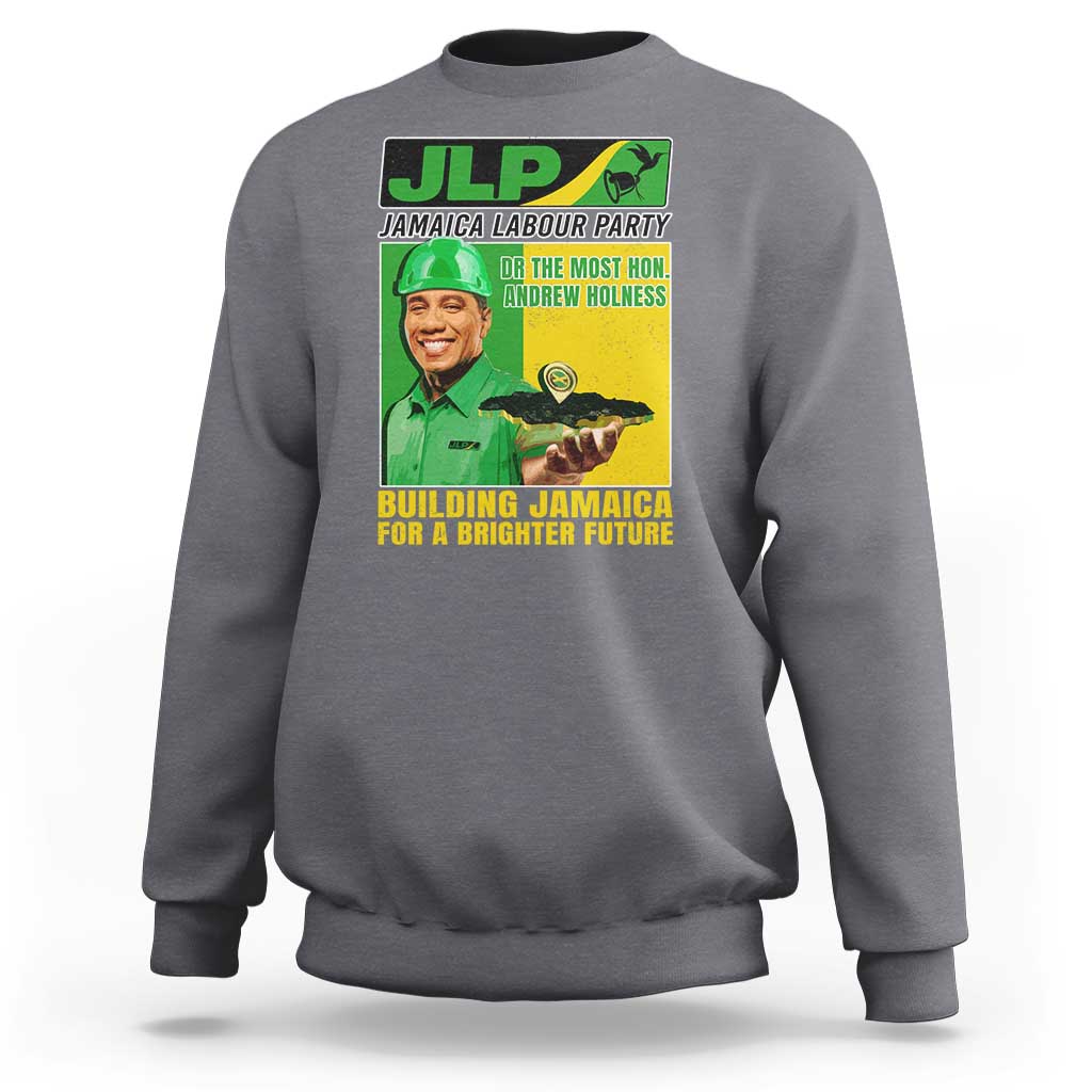 Andrew Holness Sweatshirt Building Jamaica For A Brighter Future Jamaica Labour Party - Wonder Print Shop
