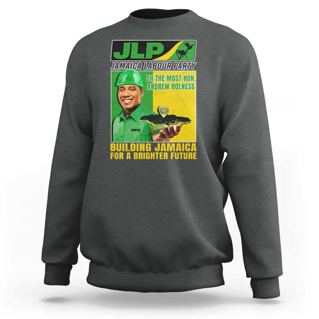 Andrew Holness Sweatshirt Building Jamaica For A Brighter Future Jamaica Labour Party - Wonder Print Shop