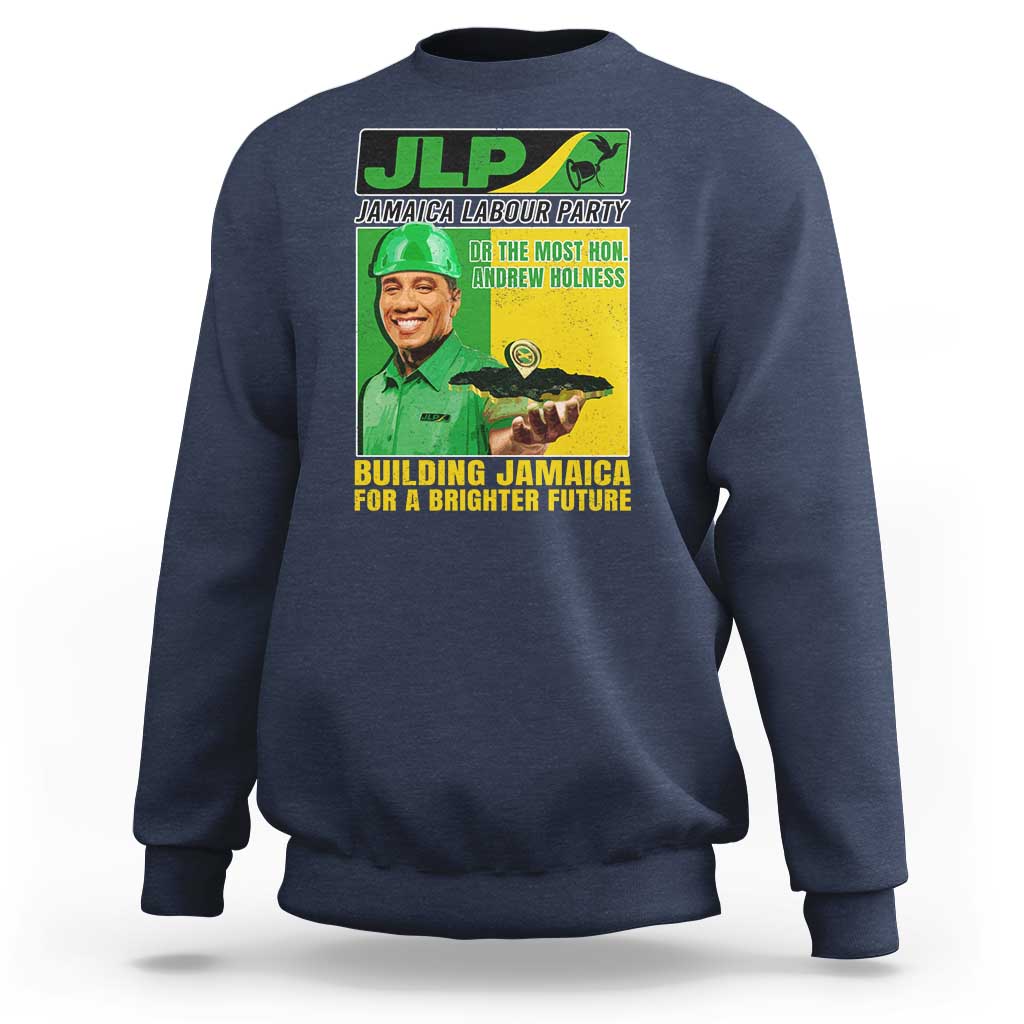 Andrew Holness Sweatshirt Building Jamaica For A Brighter Future Jamaica Labour Party - Wonder Print Shop