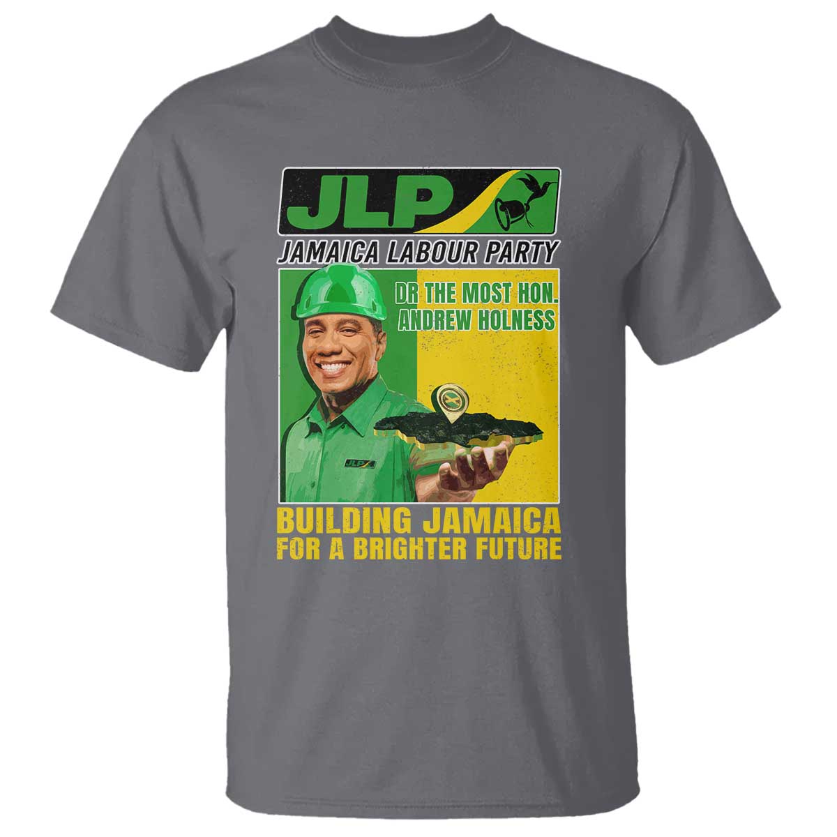 Andrew Holness T Shirt Building Jamaica For A Brighter Future Jamaica Labour Party - Wonder Print Shop