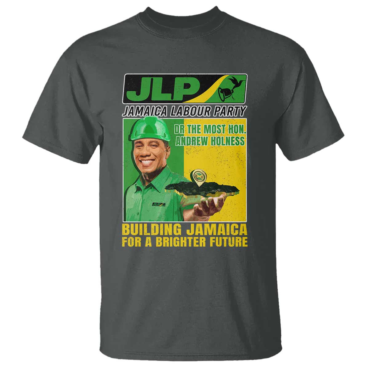 Andrew Holness T Shirt Building Jamaica For A Brighter Future Jamaica Labour Party - Wonder Print Shop