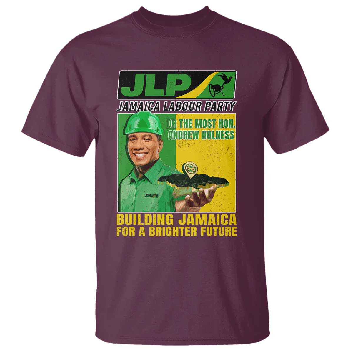 Andrew Holness T Shirt Building Jamaica For A Brighter Future Jamaica Labour Party - Wonder Print Shop