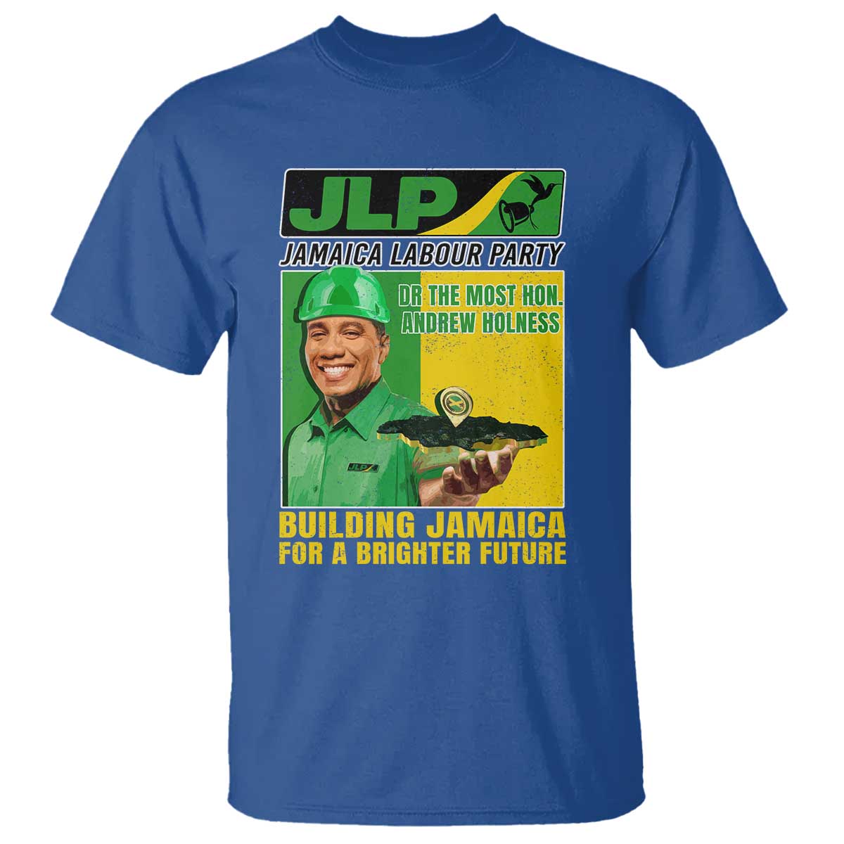 Andrew Holness T Shirt Building Jamaica For A Brighter Future Jamaica Labour Party - Wonder Print Shop