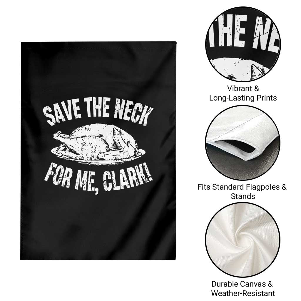 Funny Save The Neck For Me Clark Garden Flag Vintage Turkey Thanksgiving Christmas Dinner - Wonder Print Shop