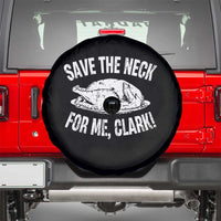 Funny Save The Neck For Me Clark Spare Tire Cover Vintage Turkey Thanksgiving Christmas Dinner - Wonder Print Shop