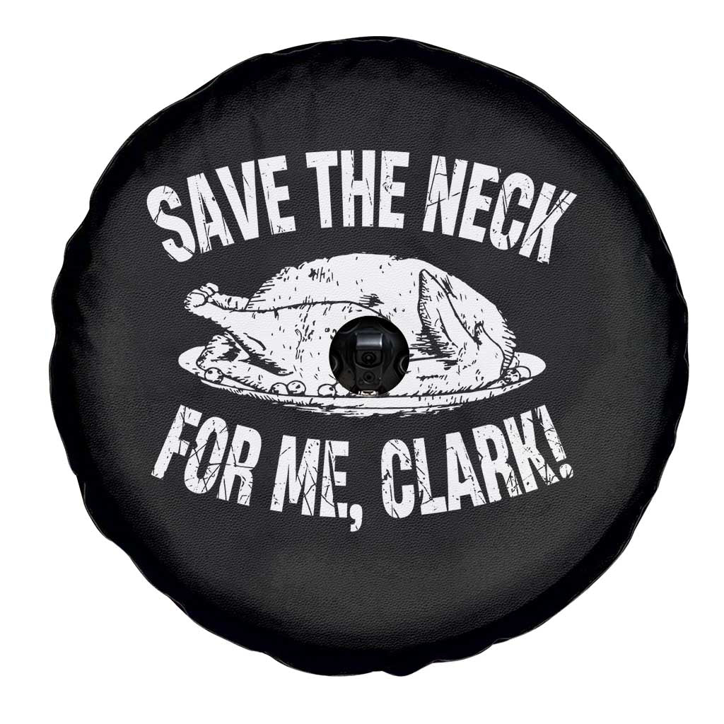 Funny Save The Neck For Me Clark Spare Tire Cover Vintage Turkey Thanksgiving Christmas Dinner - Wonder Print Shop
