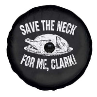 Funny Save The Neck For Me Clark Spare Tire Cover Vintage Turkey Thanksgiving Christmas Dinner - Wonder Print Shop