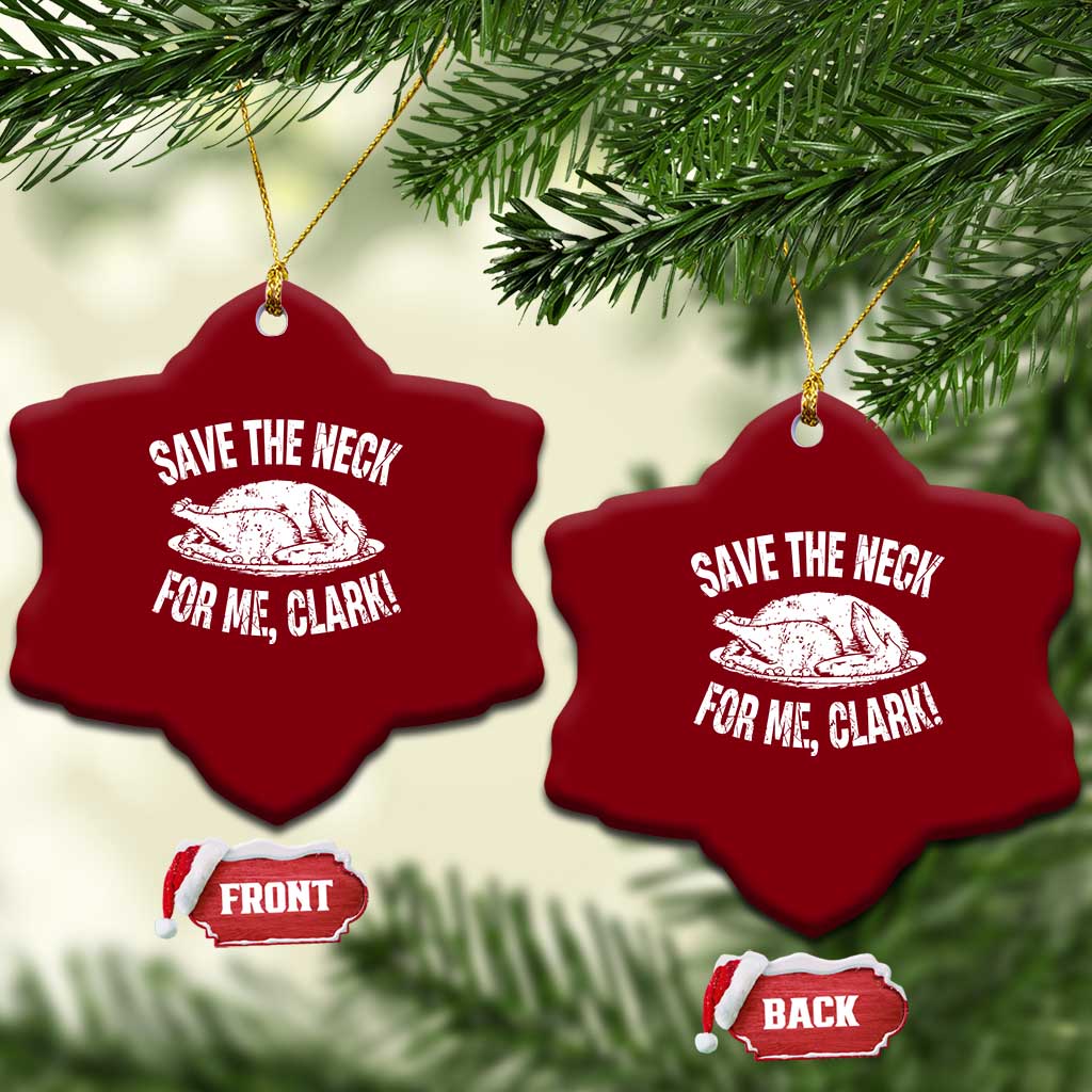 Funny Save The Neck For Me Clark Ceramic Ornament Vintage Turkey Thanksgiving Xmas Dinner - Wonder Print Shop