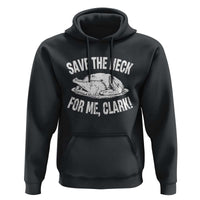 Funny Save The Neck For Me Clark Hoodie Vintage Turkey Thanksgiving Christmas Dinner - Wonder Print Shop