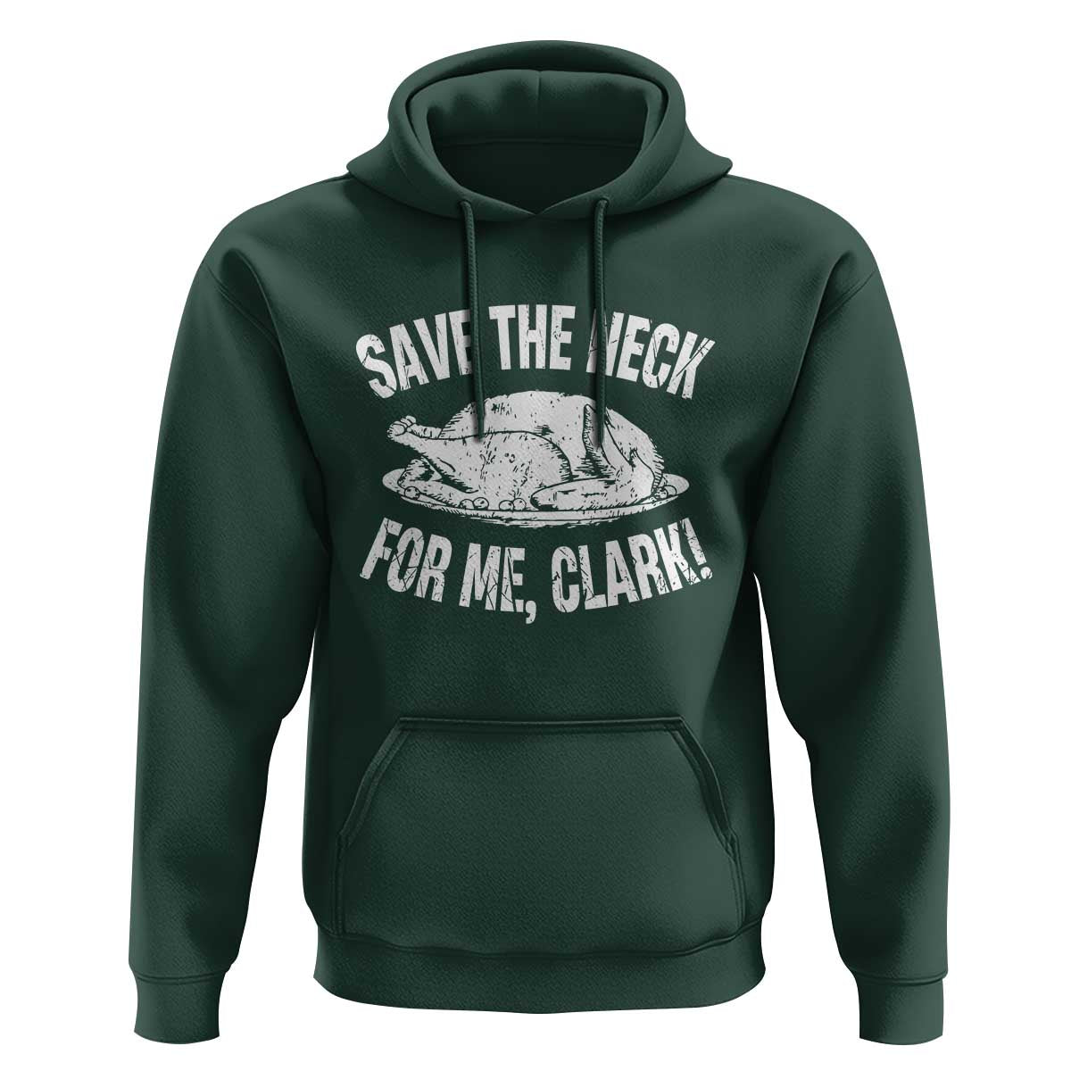 Funny Save The Neck For Me Clark Hoodie Vintage Turkey Thanksgiving Christmas Dinner - Wonder Print Shop