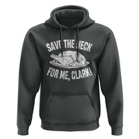 Funny Save The Neck For Me Clark Hoodie Vintage Turkey Thanksgiving Christmas Dinner - Wonder Print Shop