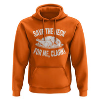 Funny Save The Neck For Me Clark Hoodie Vintage Turkey Thanksgiving Christmas Dinner - Wonder Print Shop