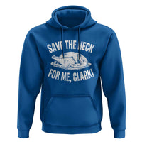 Funny Save The Neck For Me Clark Hoodie Vintage Turkey Thanksgiving Christmas Dinner - Wonder Print Shop