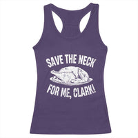 Funny Save The Neck For Me Clark Racerback Tank Top Vintage Turkey Thanksgiving Christmas Dinner - Wonder Print Shop