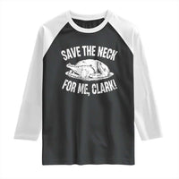 Funny Save The Neck For Me Clark Raglan Shirt Vintage Turkey Thanksgiving Christmas Dinner - Wonder Print Shop
