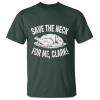 Funny Save The Neck For Me Clark T Shirt Vintage Turkey Thanksgiving Christmas Dinner - Wonder Print Shop