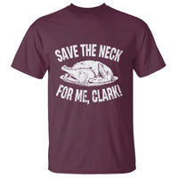 Funny Save The Neck For Me Clark T Shirt Vintage Turkey Thanksgiving Christmas Dinner - Wonder Print Shop