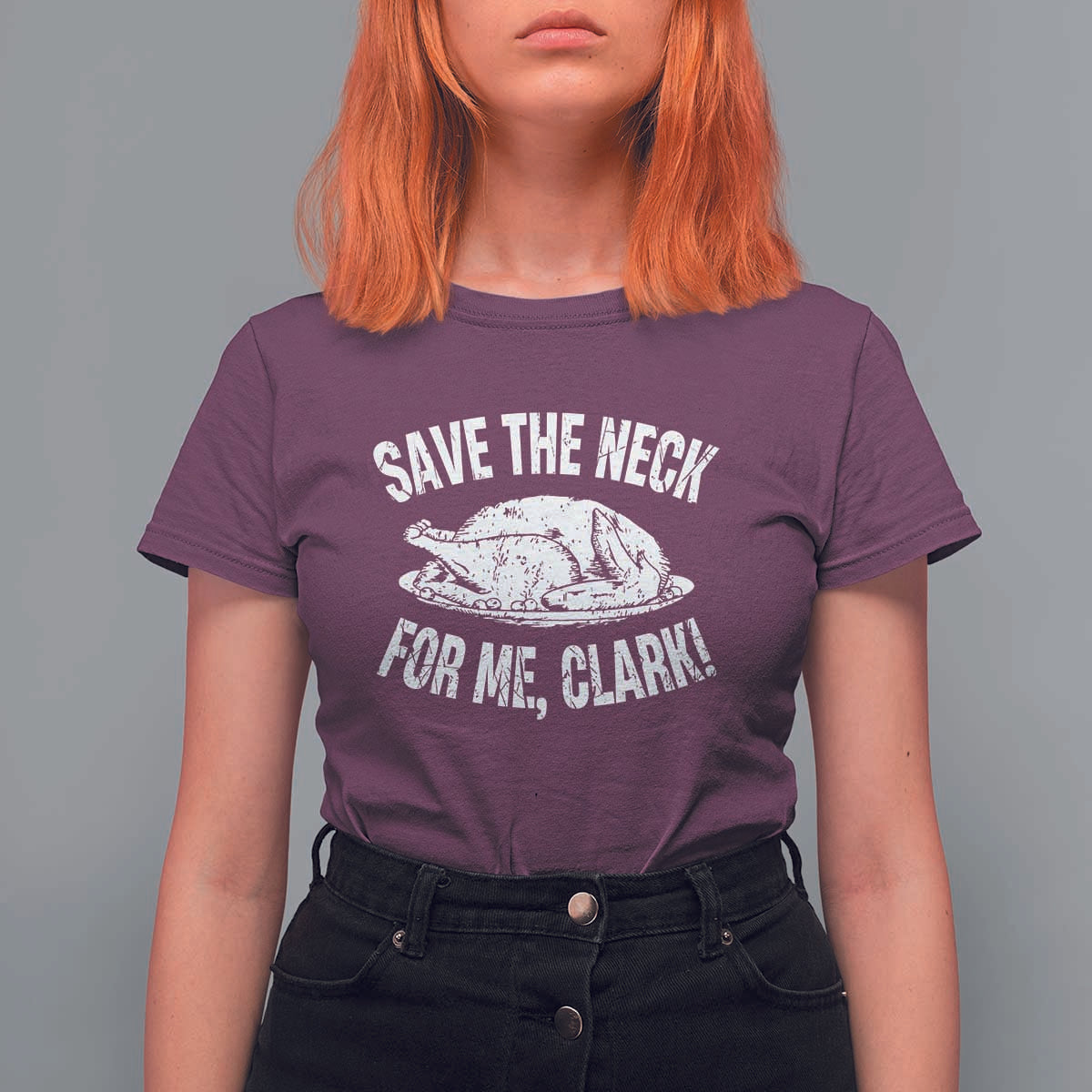 Funny Save The Neck For Me Clark T Shirt For Women Vintage Turkey Thanksgiving Christmas Dinner - Wonder Print Shop