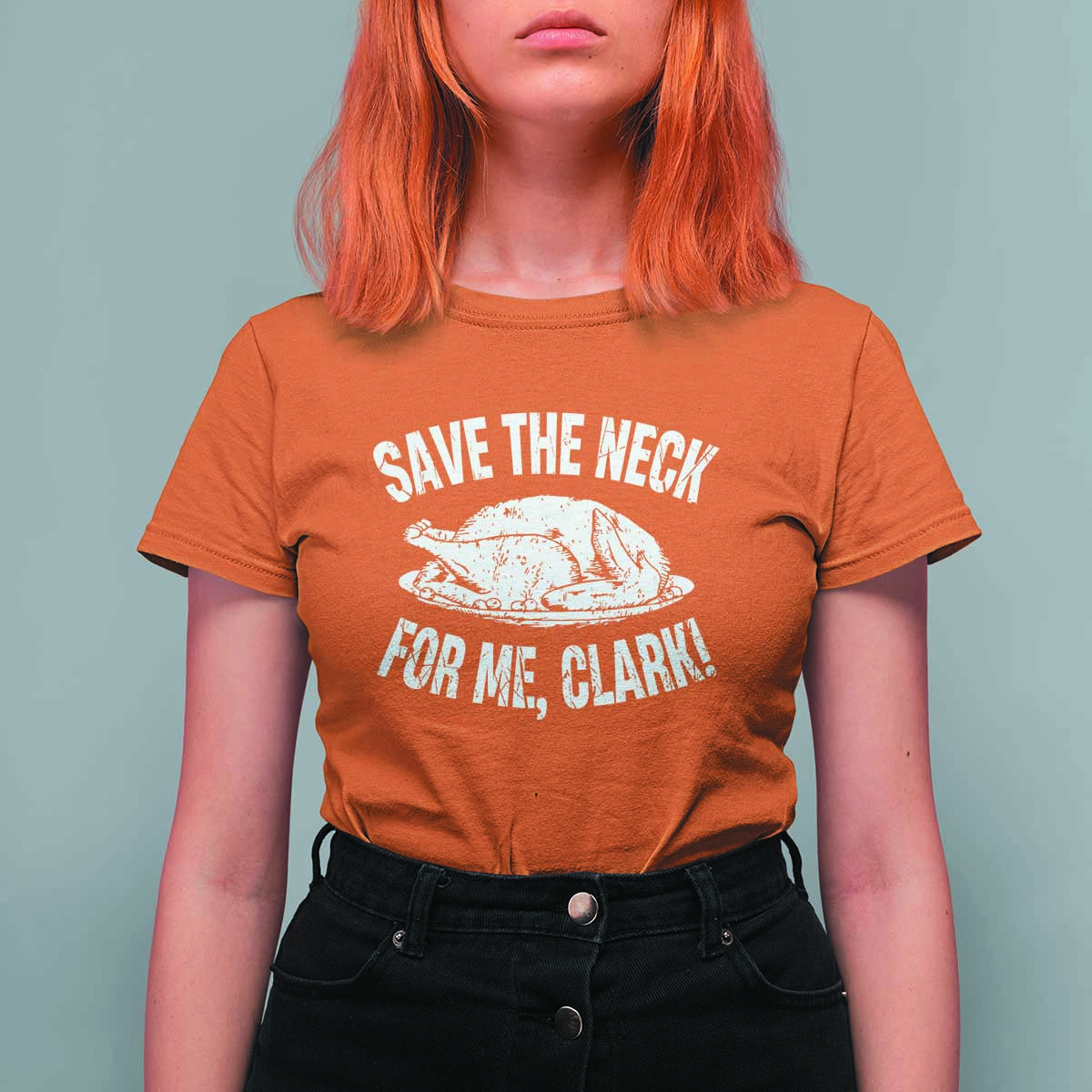Funny Save The Neck For Me Clark T Shirt For Women Vintage Turkey Thanksgiving Christmas Dinner - Wonder Print Shop