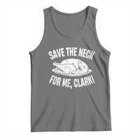Funny Save The Neck For Me Clark Tank Top Vintage Turkey Thanksgiving Christmas Dinner - Wonder Print Shop