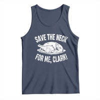 Funny Save The Neck For Me Clark Tank Top Vintage Turkey Thanksgiving Christmas Dinner - Wonder Print Shop