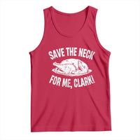 Funny Save The Neck For Me Clark Tank Top Vintage Turkey Thanksgiving Christmas Dinner - Wonder Print Shop