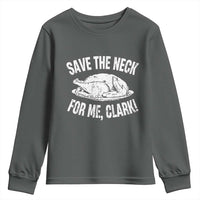 Funny Save The Neck For Me Clark Youth Sweatshirt Vintage Turkey Thanksgiving Christmas Dinner - Wonder Print Shop