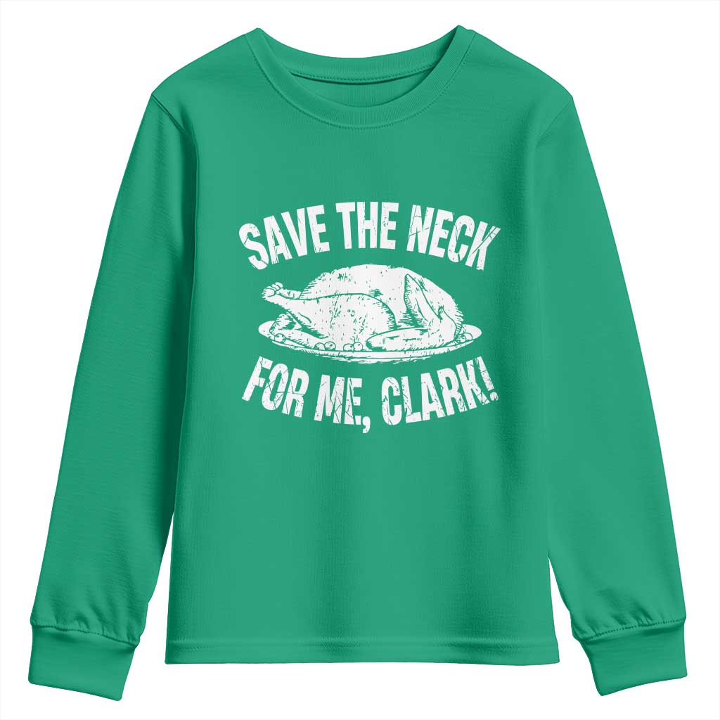 Funny Save The Neck For Me Clark Youth Sweatshirt Vintage Turkey Thanksgiving Christmas Dinner - Wonder Print Shop