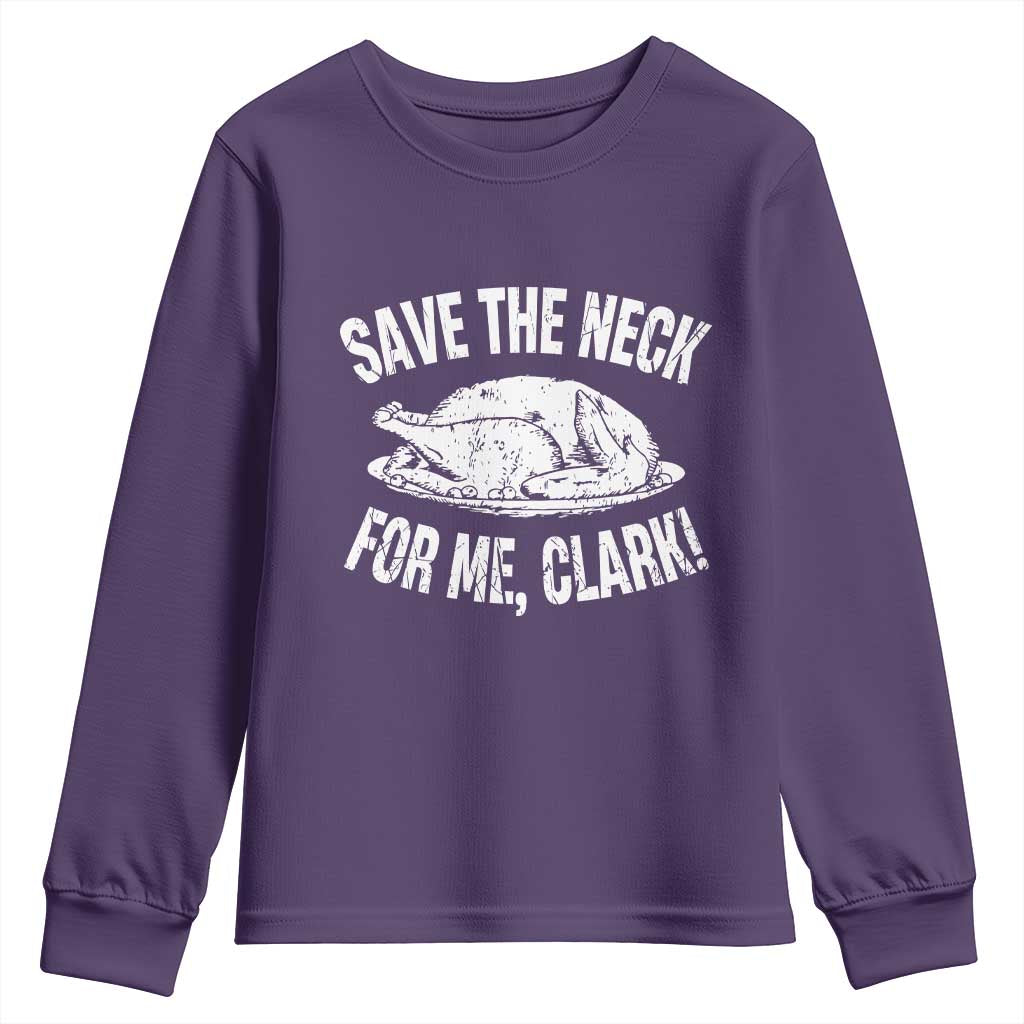 Funny Save The Neck For Me Clark Youth Sweatshirt Vintage Turkey Thanksgiving Christmas Dinner - Wonder Print Shop