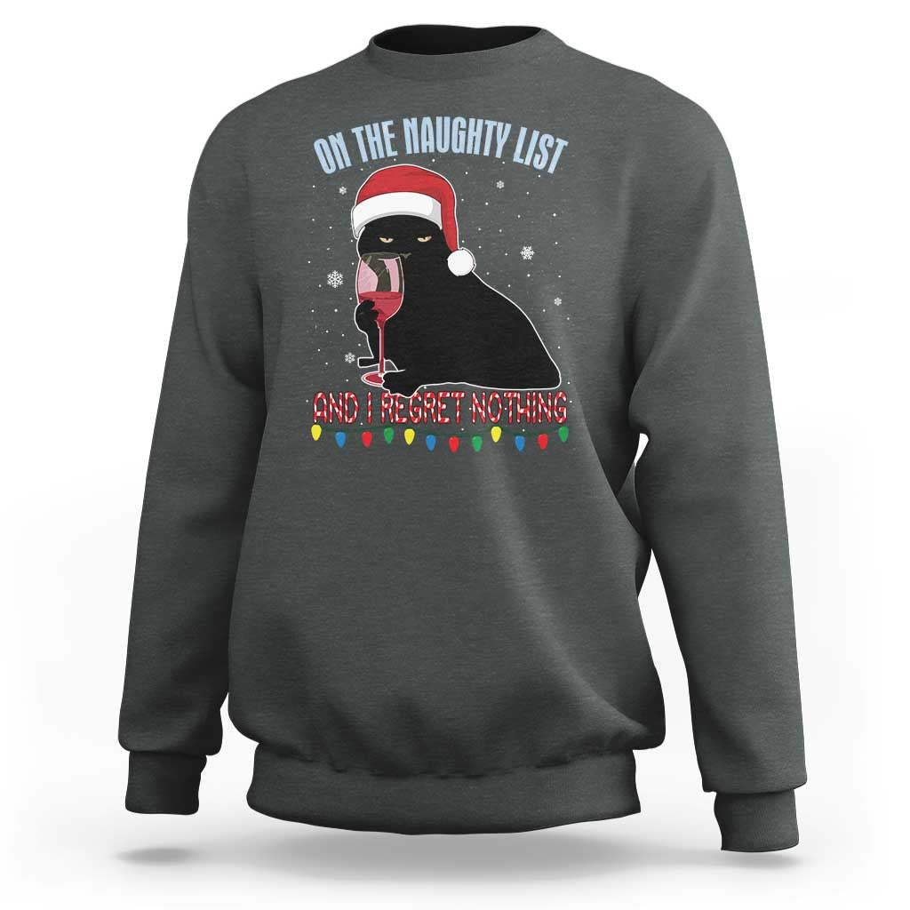 Funny Christmas Black Cat Sweatshirt On The Naughty List And I Regret Nothing Candy Cane - Wonder Print Shop
